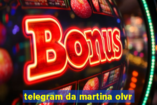 telegram da martina olvr